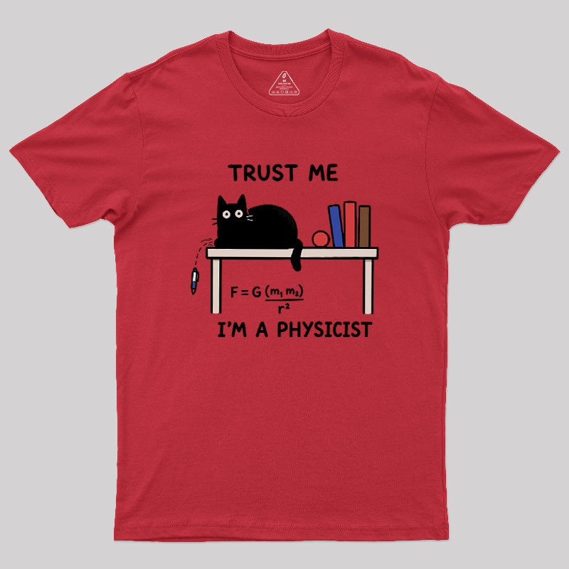 Trust Me I'm A Physicist Geek T-Shirt