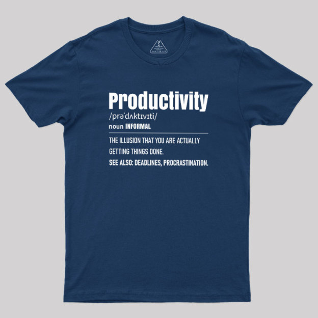 The Illusion of Productivity Geek T-Shirt