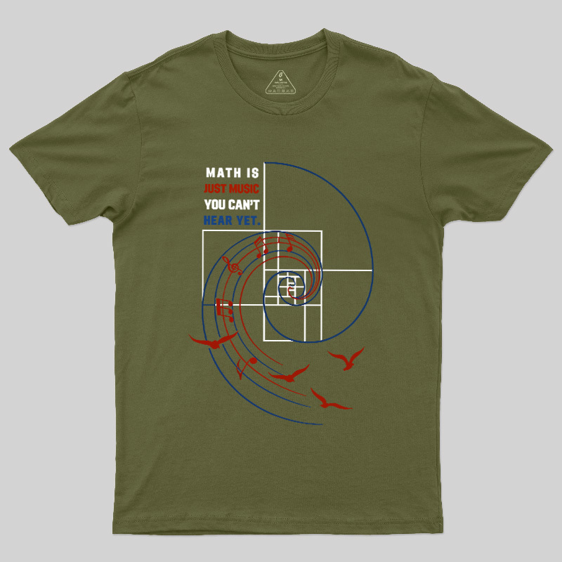 Math Is Just Music You Can'T Hear Yet Geek T-Shirt