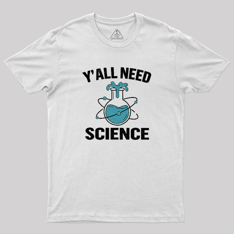 Yall Need Science Geek T-Shirt