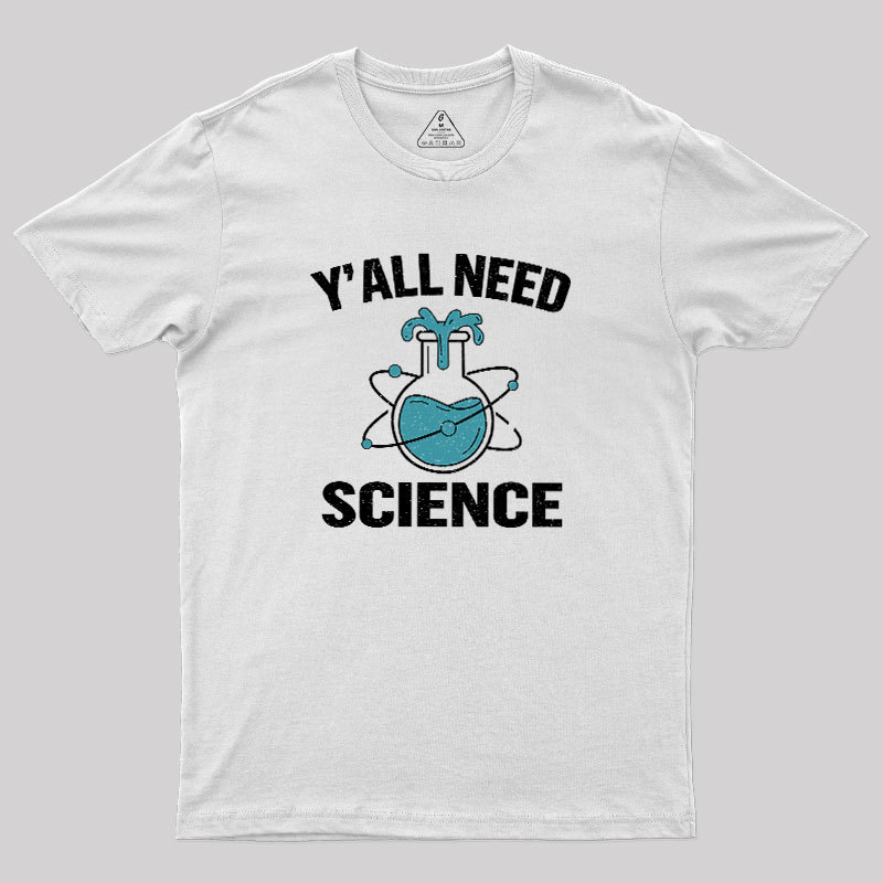 Yall Need Science Geek T-Shirt