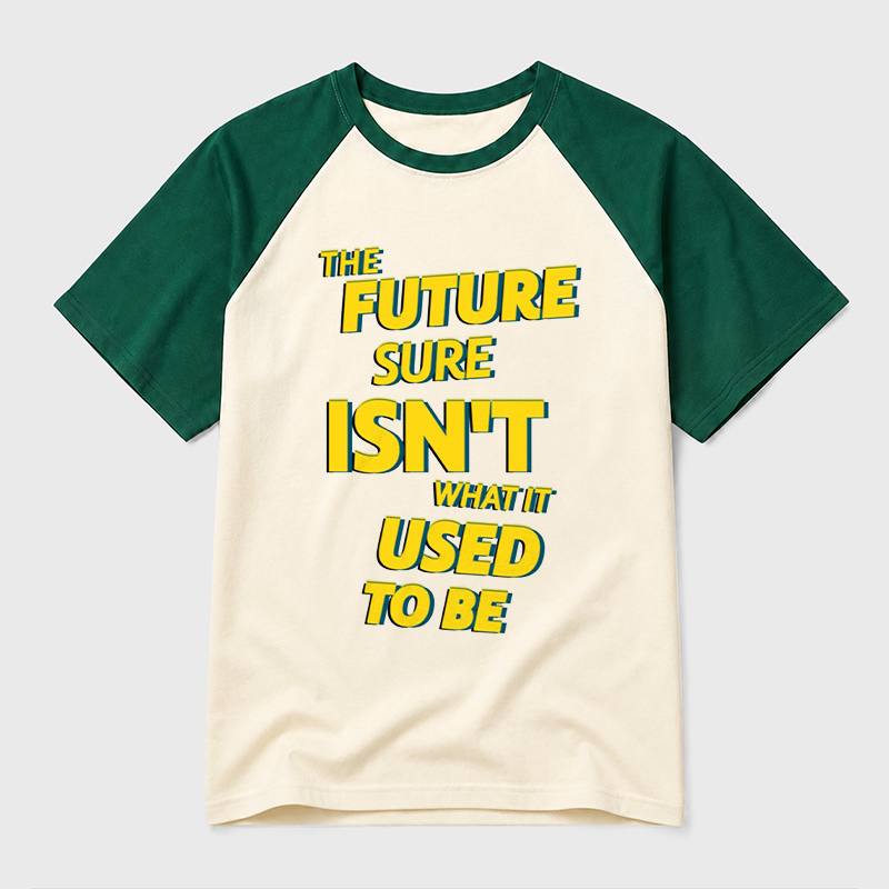 The Future Sure Isn't What It Used To Be Geek Retro Raglan T-Shirt