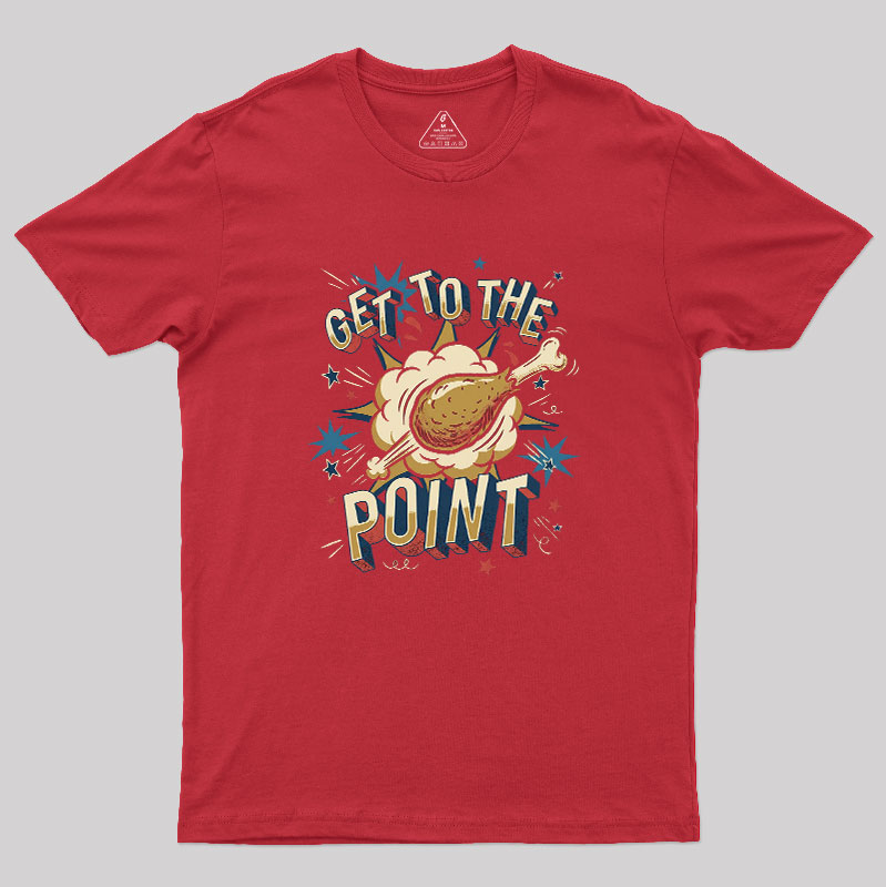 Get To The Point Geek T-Shirt