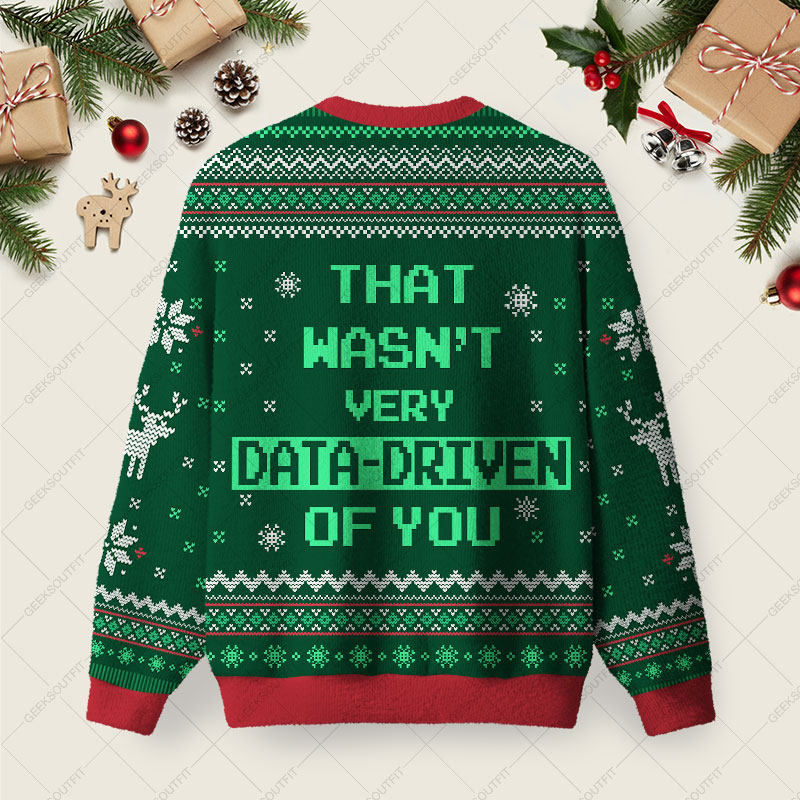 That Wasn't Very Data Driven Of You Green Ugly Christmas Fuzzy Fleece Sweatshirt