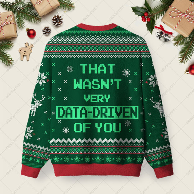 That Wasn't Very Data Driven Of You Green Ugly Christmas Fuzzy Fleece Sweatshirt