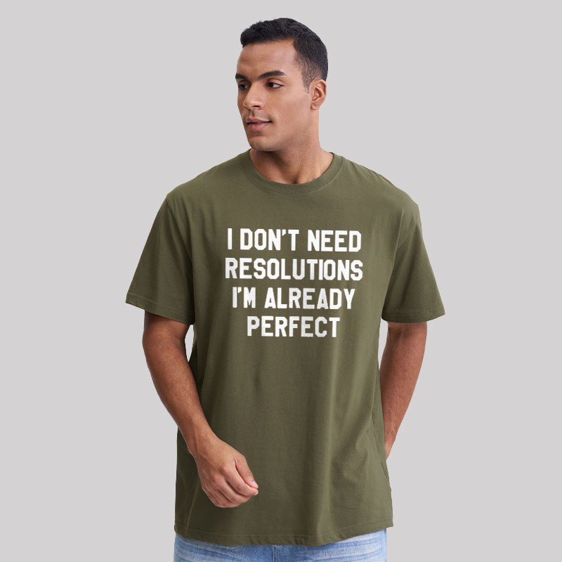 I Don't Need Resolutions Geek T-Shirt