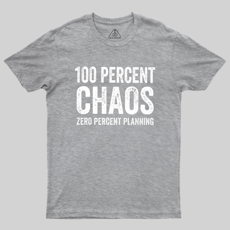 100 Percent Chaos Geek T-Shirt