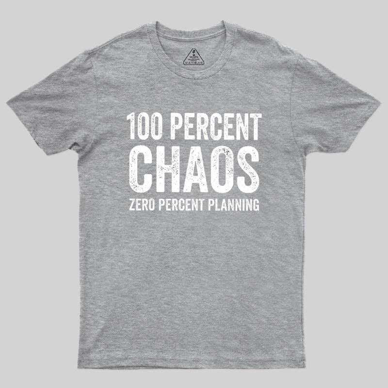 100 Percent Chaos Geek T-Shirt
