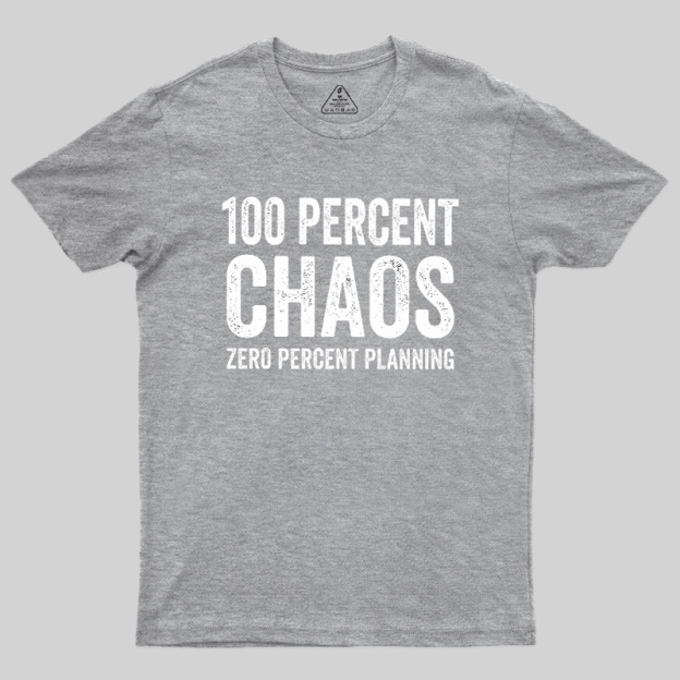100 Percent Chaos Geek T-Shirt