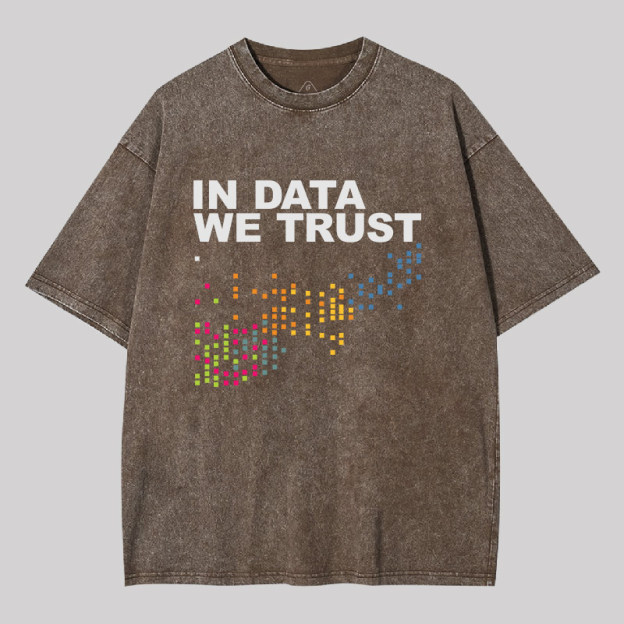 In Big Data We Trust Geek Washed T-shirt