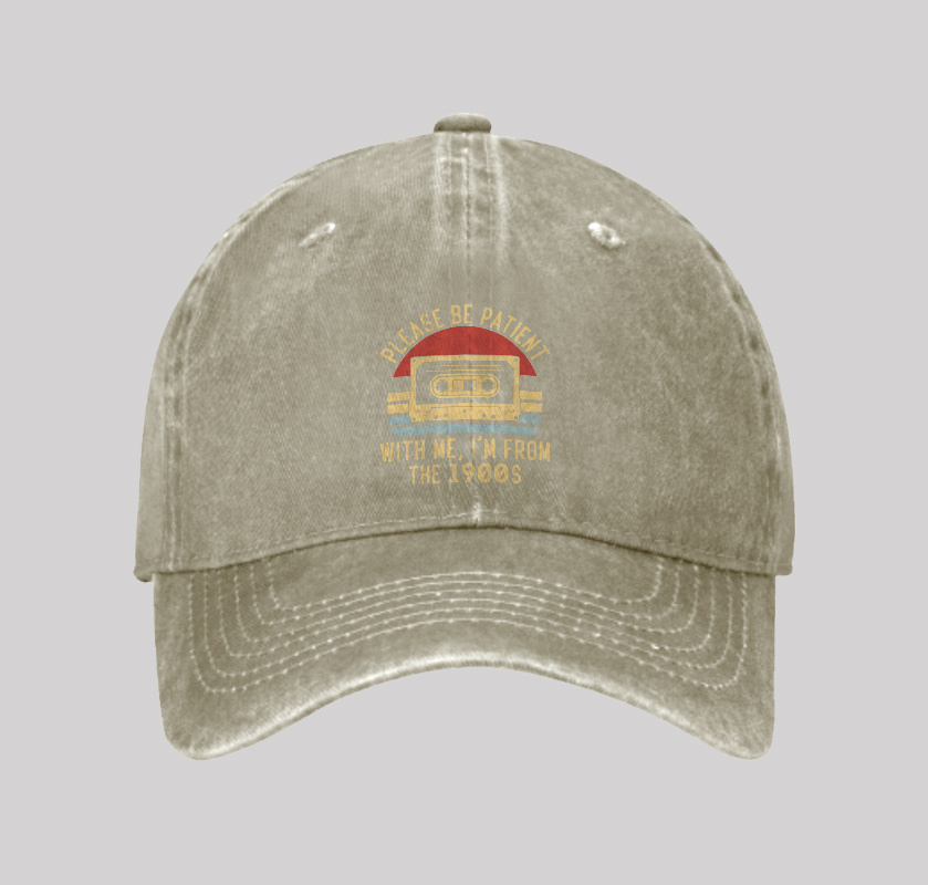 Please Be Patient with Me Im from the 1900s Washed Vintage Baseball Cap