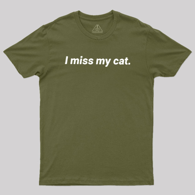 I Miss My Cat Geek T-Shirt