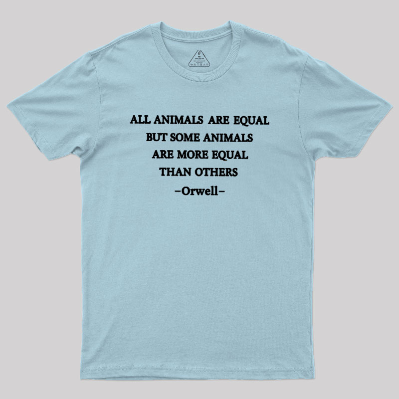 All Animals Are Equal Geek T-Shirt