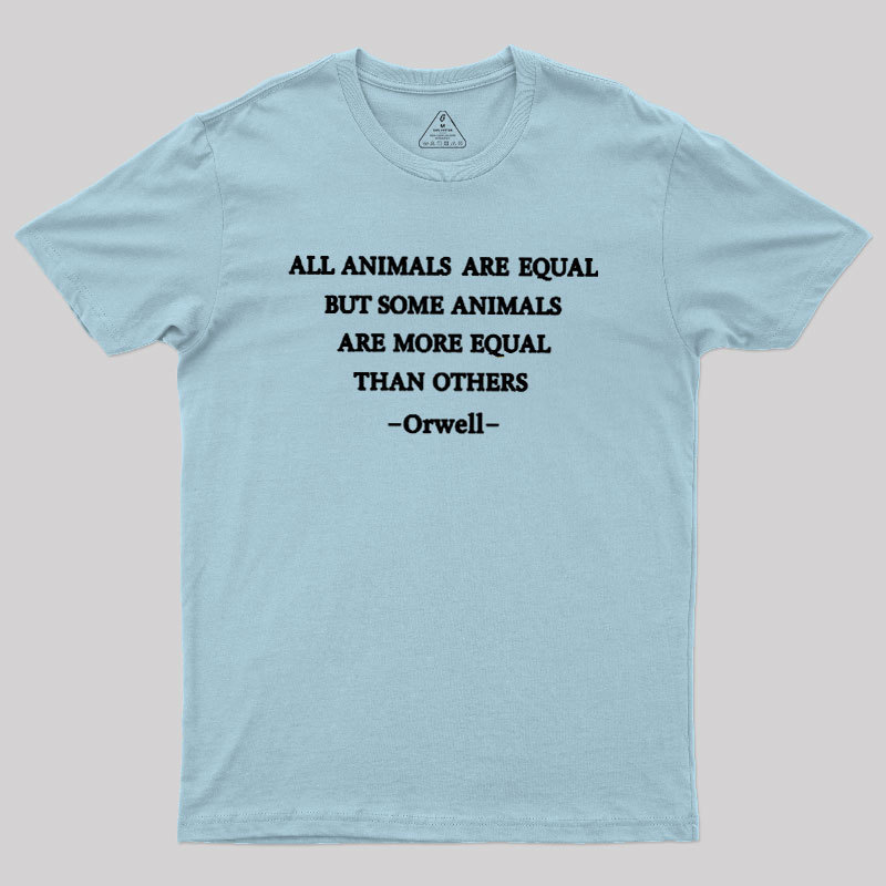 All Animals Are Equal Geek T-Shirt