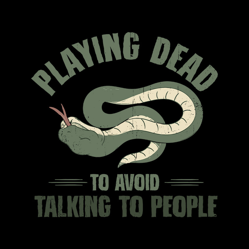 Playing Dead To Avoid Talking To People Geek T-Shirt