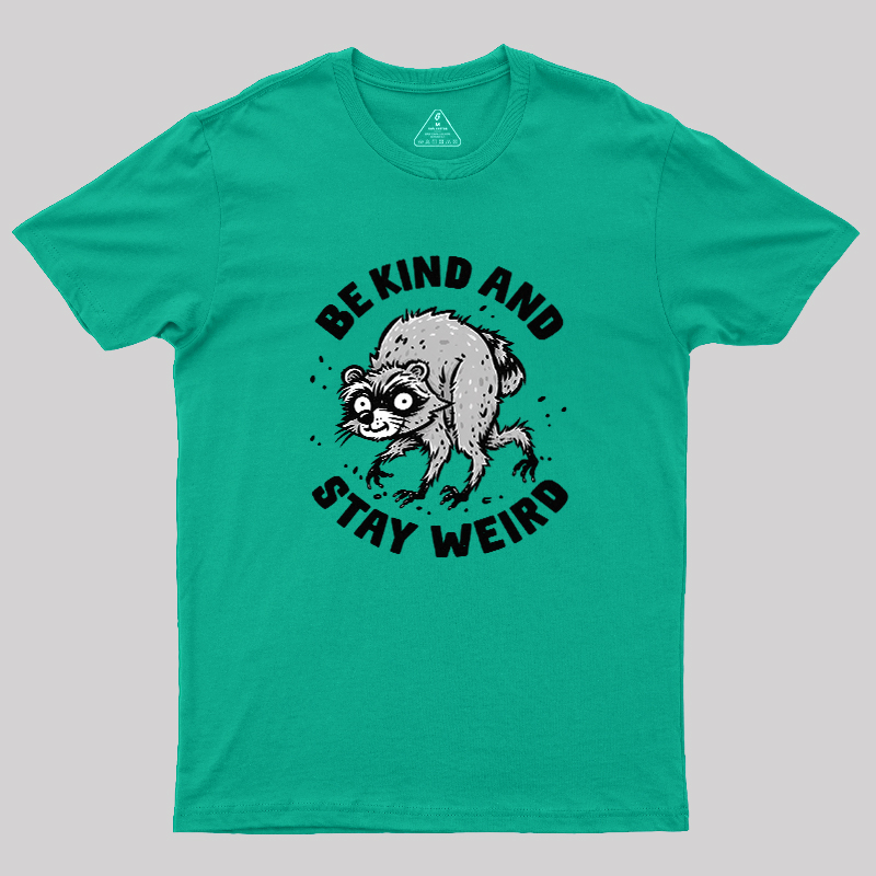 Be Kind And Stay Werid Funny Geek T-Shirt