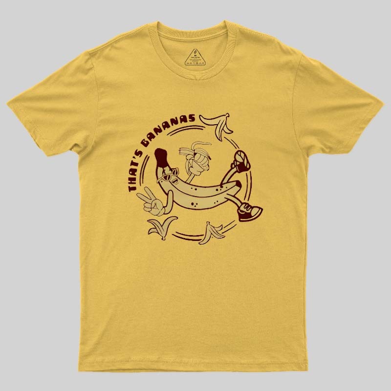 Thats Bananas Geek T-Shirt