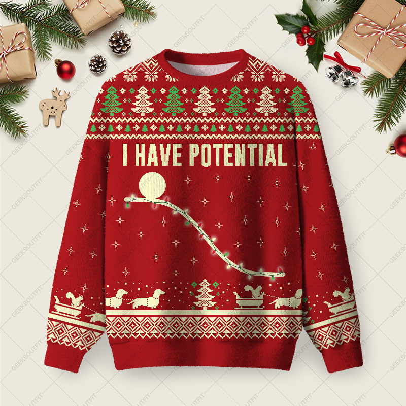 I Have Potential Ugly Christmas Fuzzy Fleece Sweatshirt