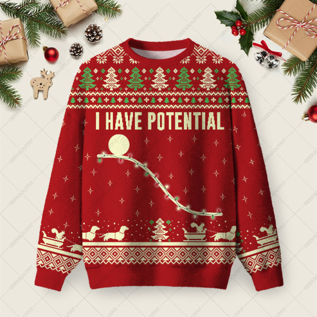 I Have Potential Ugly Christmas Fuzzy Fleece Sweatshirt