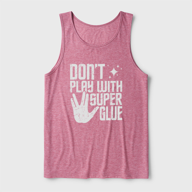 Don't Play With Superglue Ultra Soft Heather Tank
