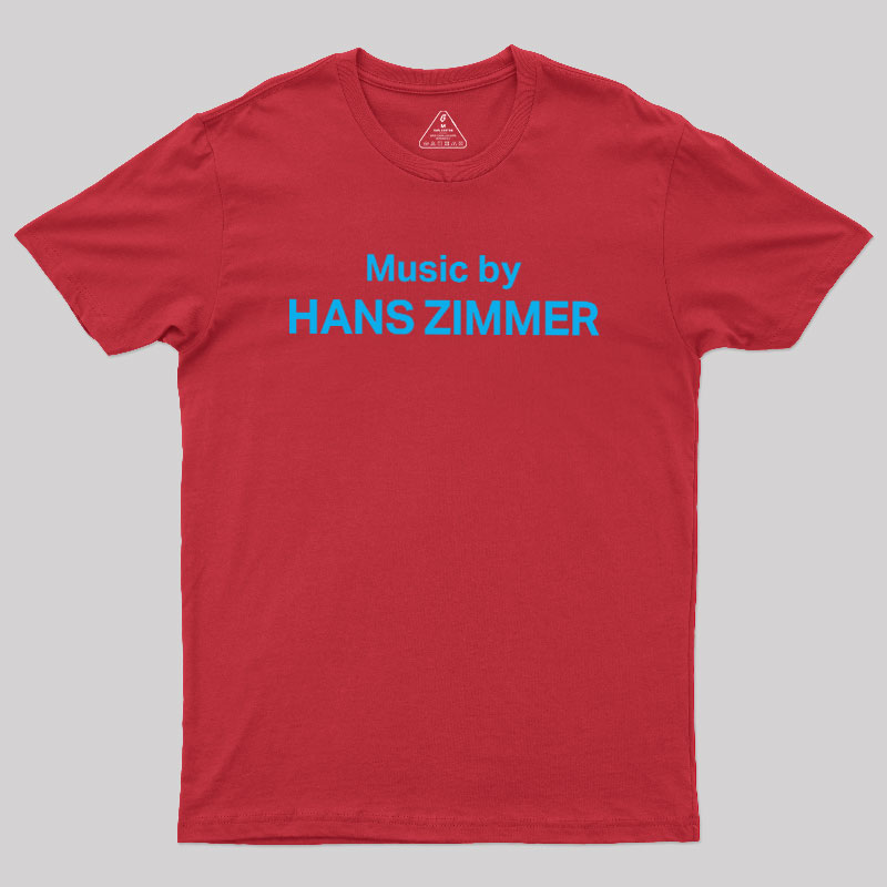 Music by HANS ZIMMER Geek T-Shirt