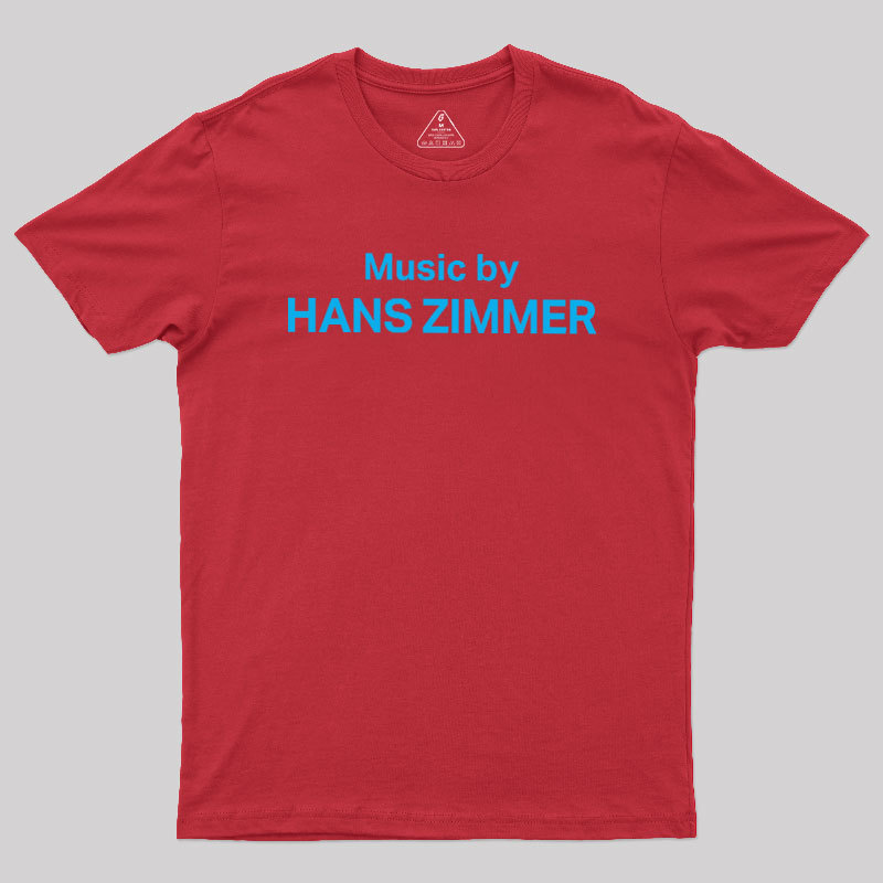 Music by HANS ZIMMER Geek T-Shirt