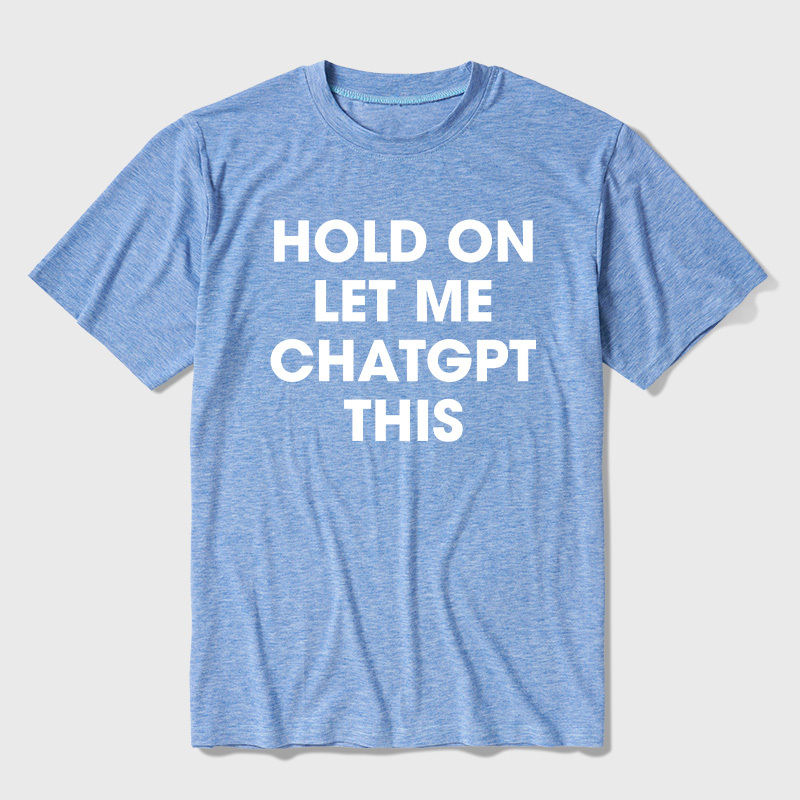 Hold On Let Me AI This Ultra Soft Heather Tees