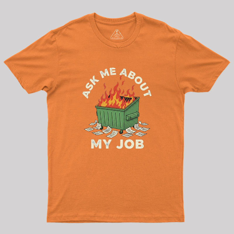 Ask Me About My Job Geek T-Shirt