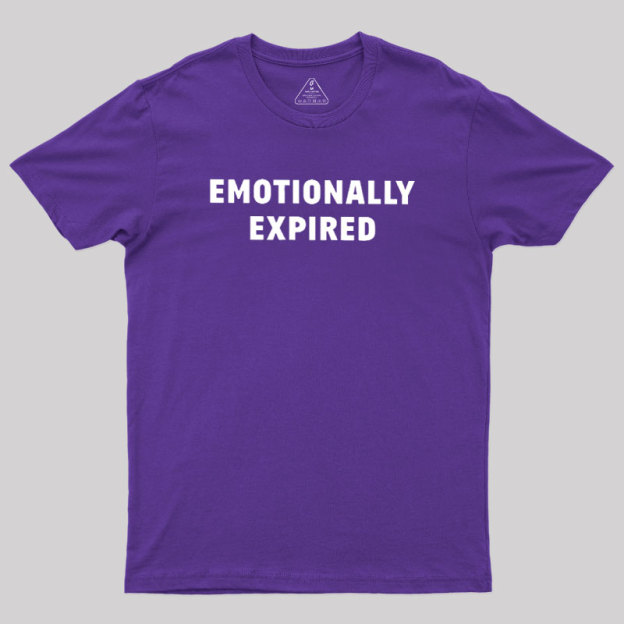 Emotionally Expired Geek T-Shirt