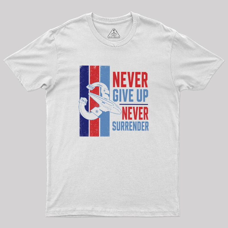 Never Surrender Geek T-Shirt