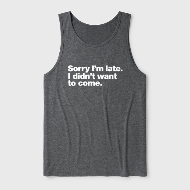I Didn't Want to Come Ultra Soft Heather Tank