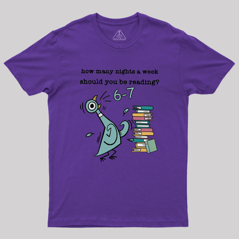 How Many Nights A Week Should You Be Reading Geek T-Shirt