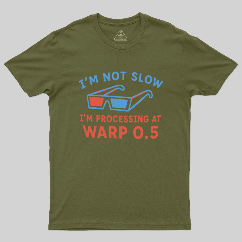 I'm Not Slow Geek T-Shirt