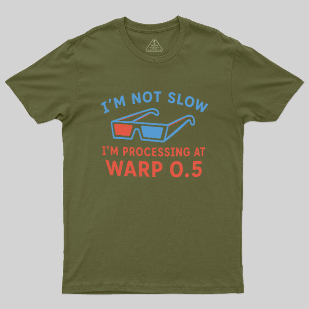 I'm Not Slow Geek T-Shirt