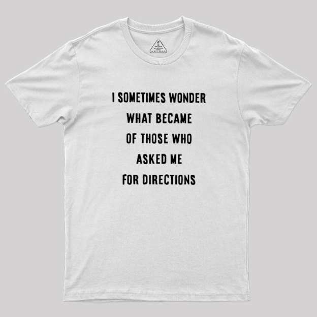 Asking For Directions Geek T-Shirt