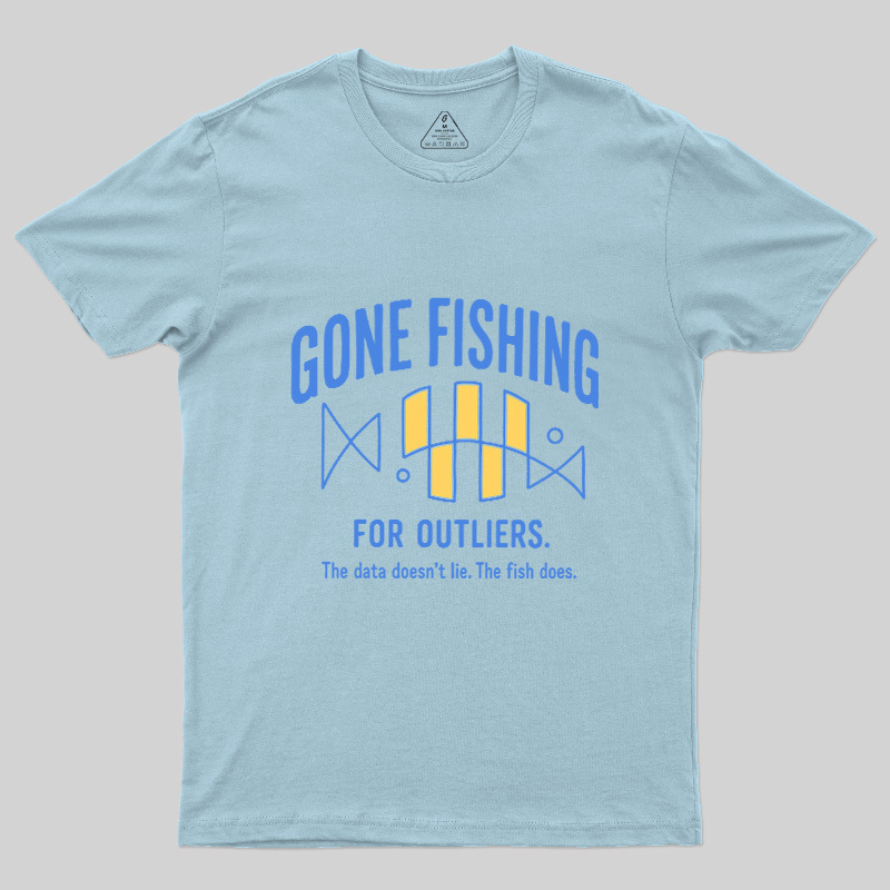 Gone Fishing For Outliers Geek T-Shirt