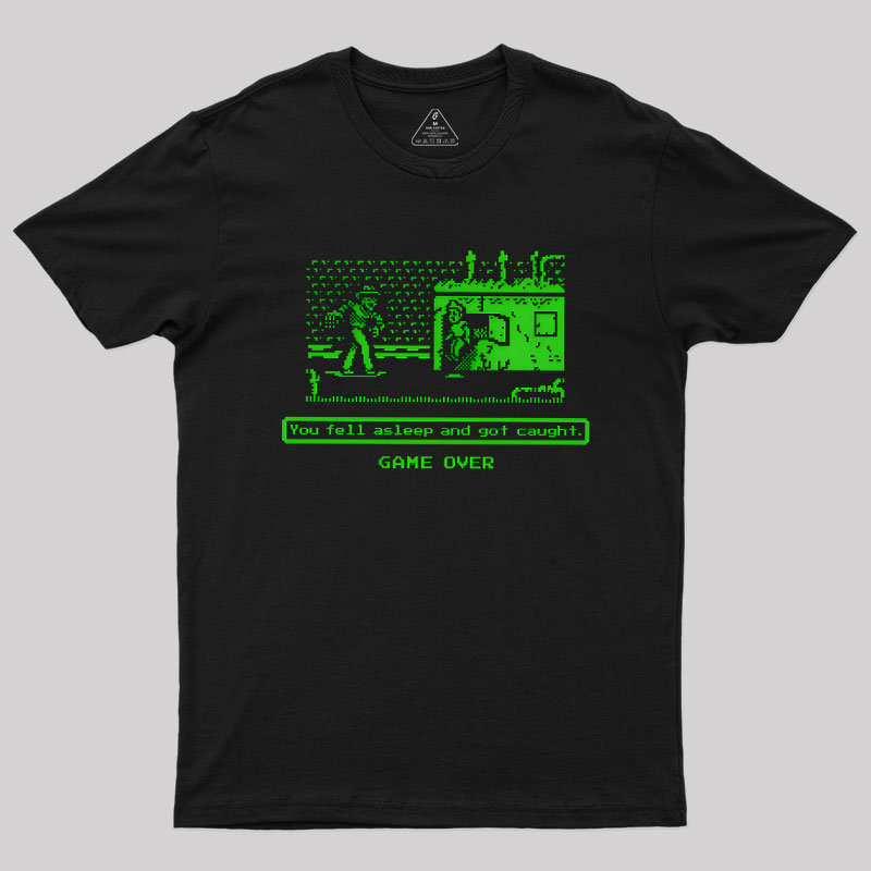 You Fell Asleep Geek T-Shirt