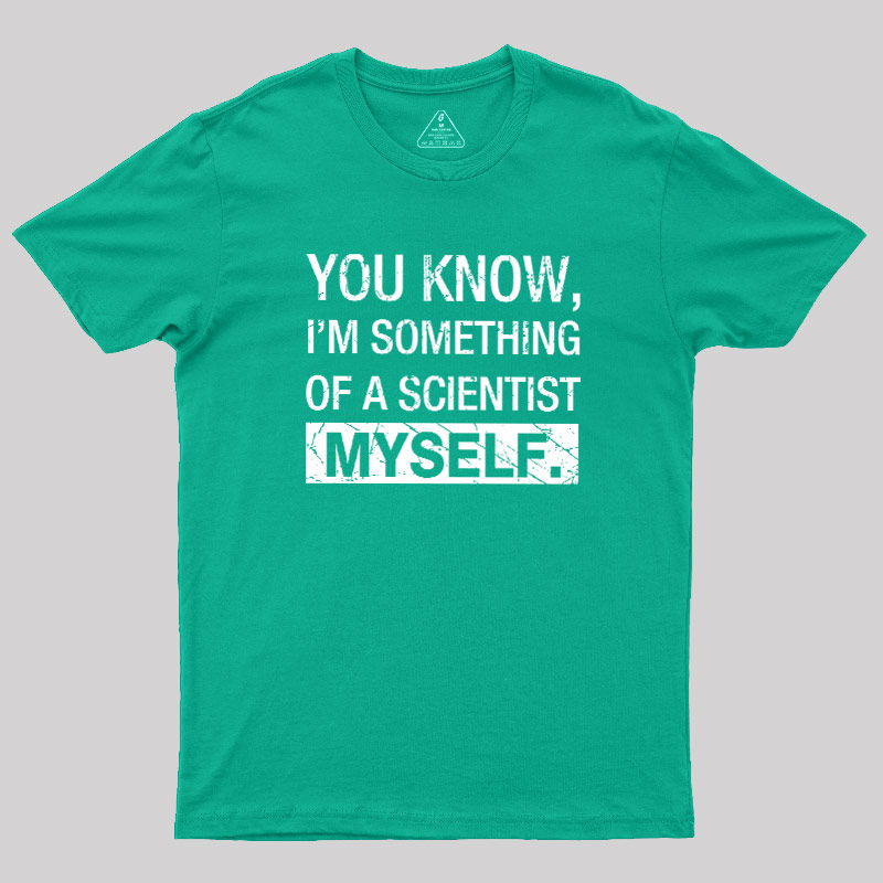 Something Of A Scientist Geek T-Shirt
