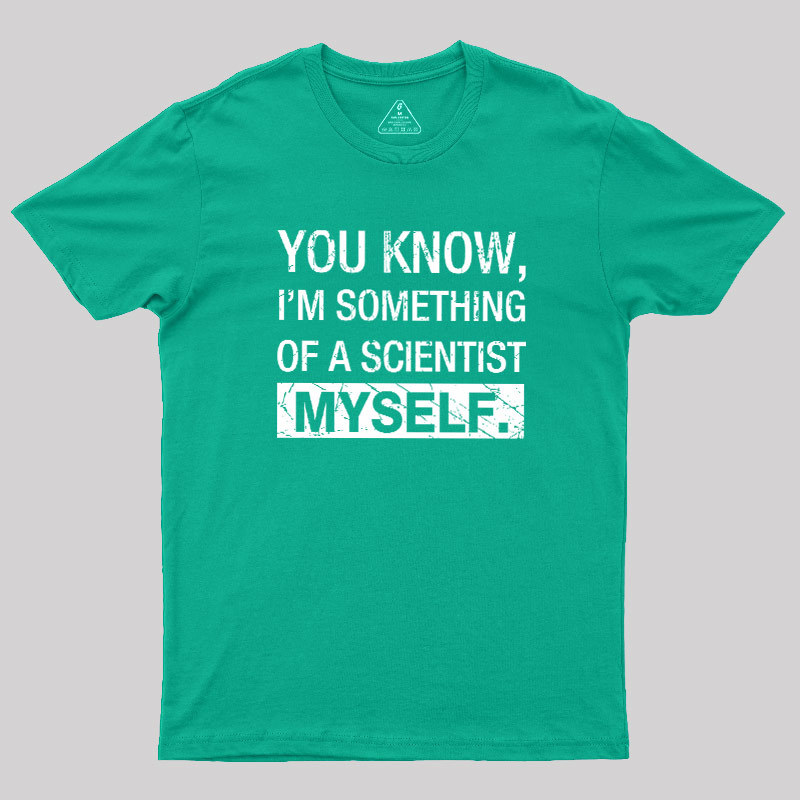 Something Of A Scientist Geek T-Shirt