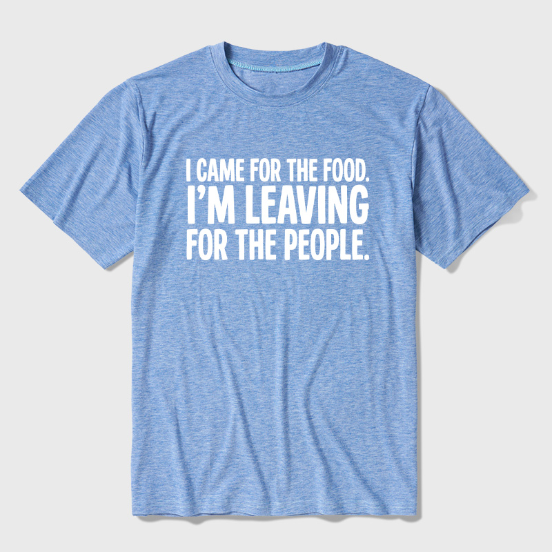 I Came For The Food I'm Leaving For The People Graphic Ultra Soft Heather Tees