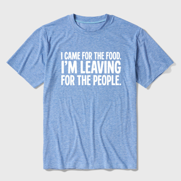 I Came For The Food I'm Leaving For The People Graphic Ultra Soft Heather Tees