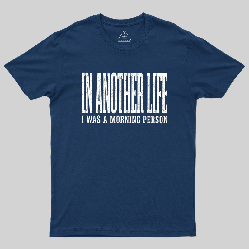 In Another Life Geek T-Shirt