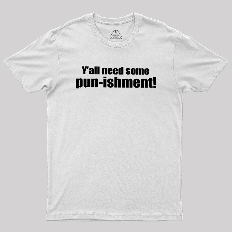 Need Some Pun-ishment Geek T-Shirt
