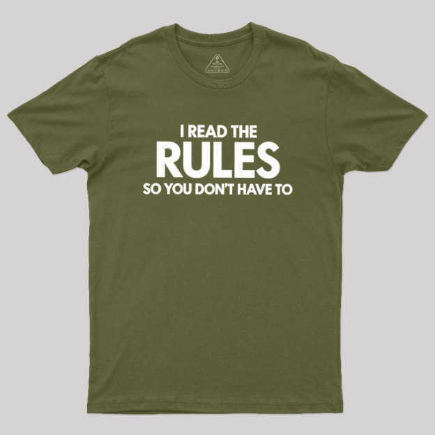 I Read The Rules So You Don't Have To Geek T-Shirt