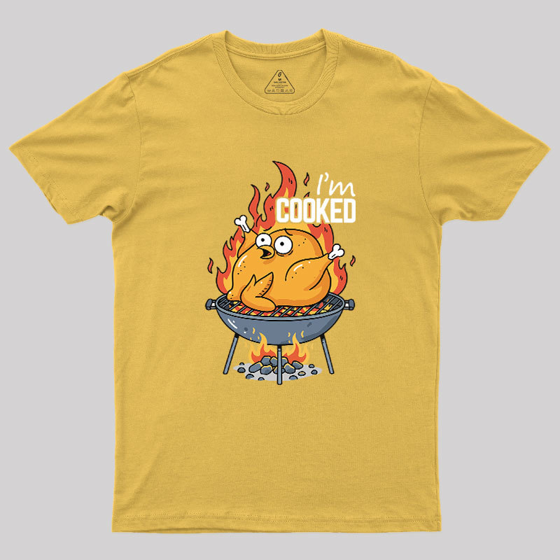 I��m Cooked Geek T-Shirt