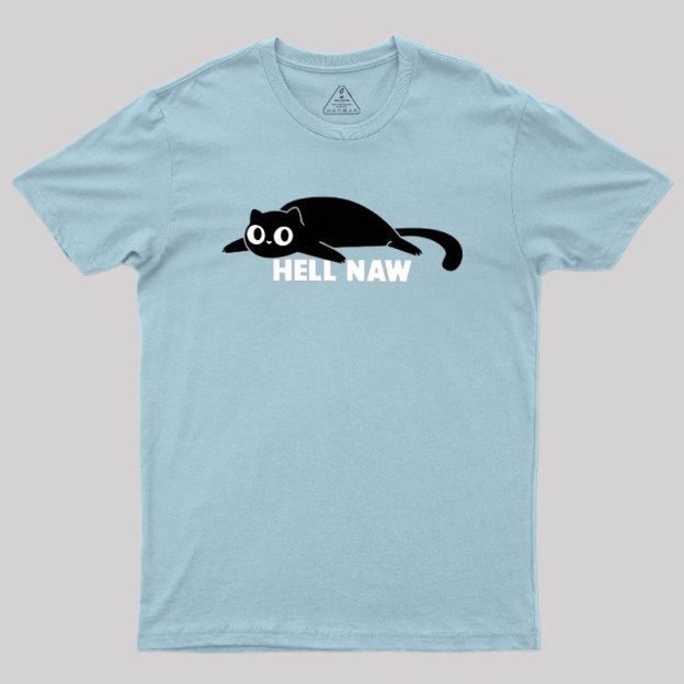 Hell Naw Geek T-Shirt