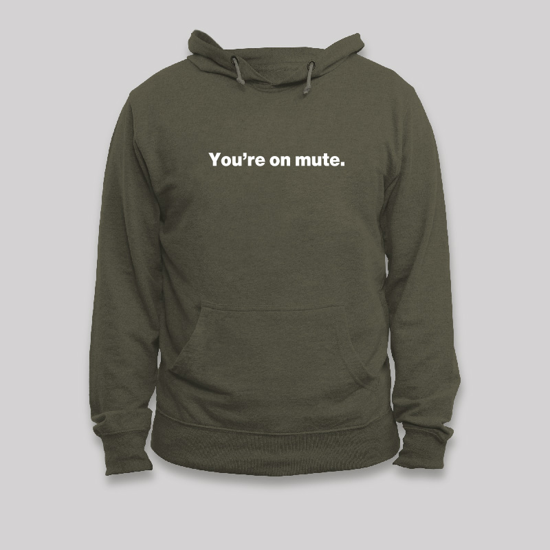 You're on Mute Geek Hoodie