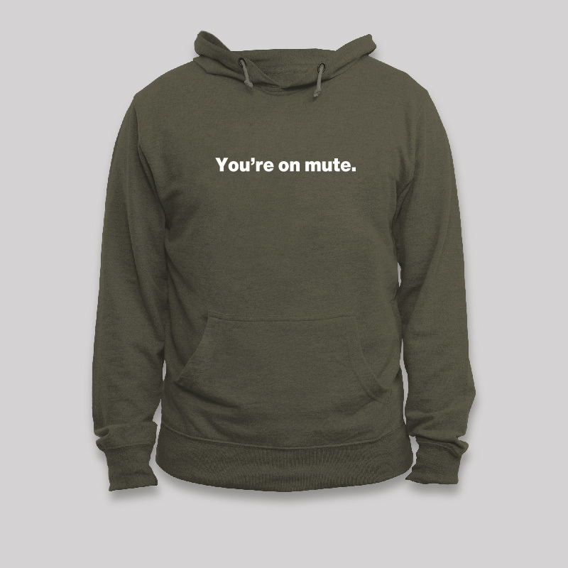 You're on Mute Geek Hoodie