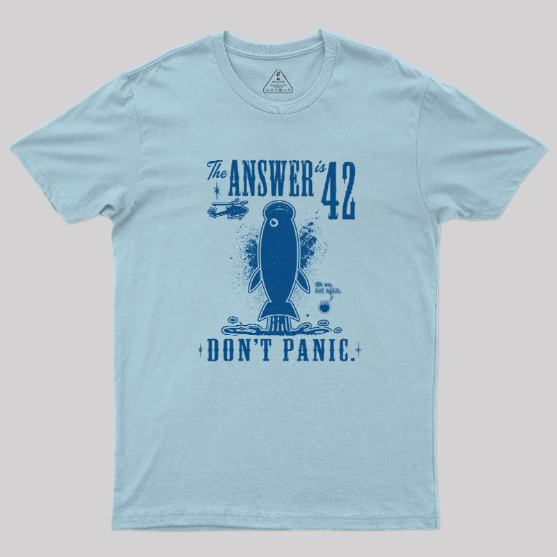 The Answer is 42 Don't Panic Geek T-Shirt