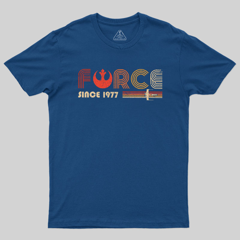 The Force Since 1977 Geek T-Shirt